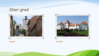 Stari grad
Zagreb Varaždin
 