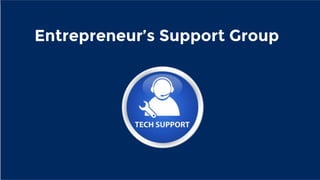 Entrepreneur’s Support Group
 