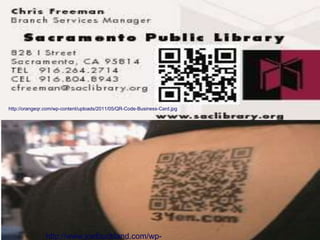 http://orangeqr.com/wp-content/uploads/2011/05/QR-Code-Business-Card.jpg




               http://www.joelbuckland.com/wp-
 