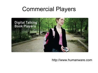 Commercial Players http://www.humanware.com 