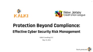 Protection Beyond Compliance:
Effective Cyber Security Risk Management
 