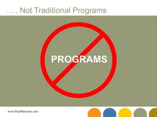 . . . Not Traditional Programs   PROGRAMS 