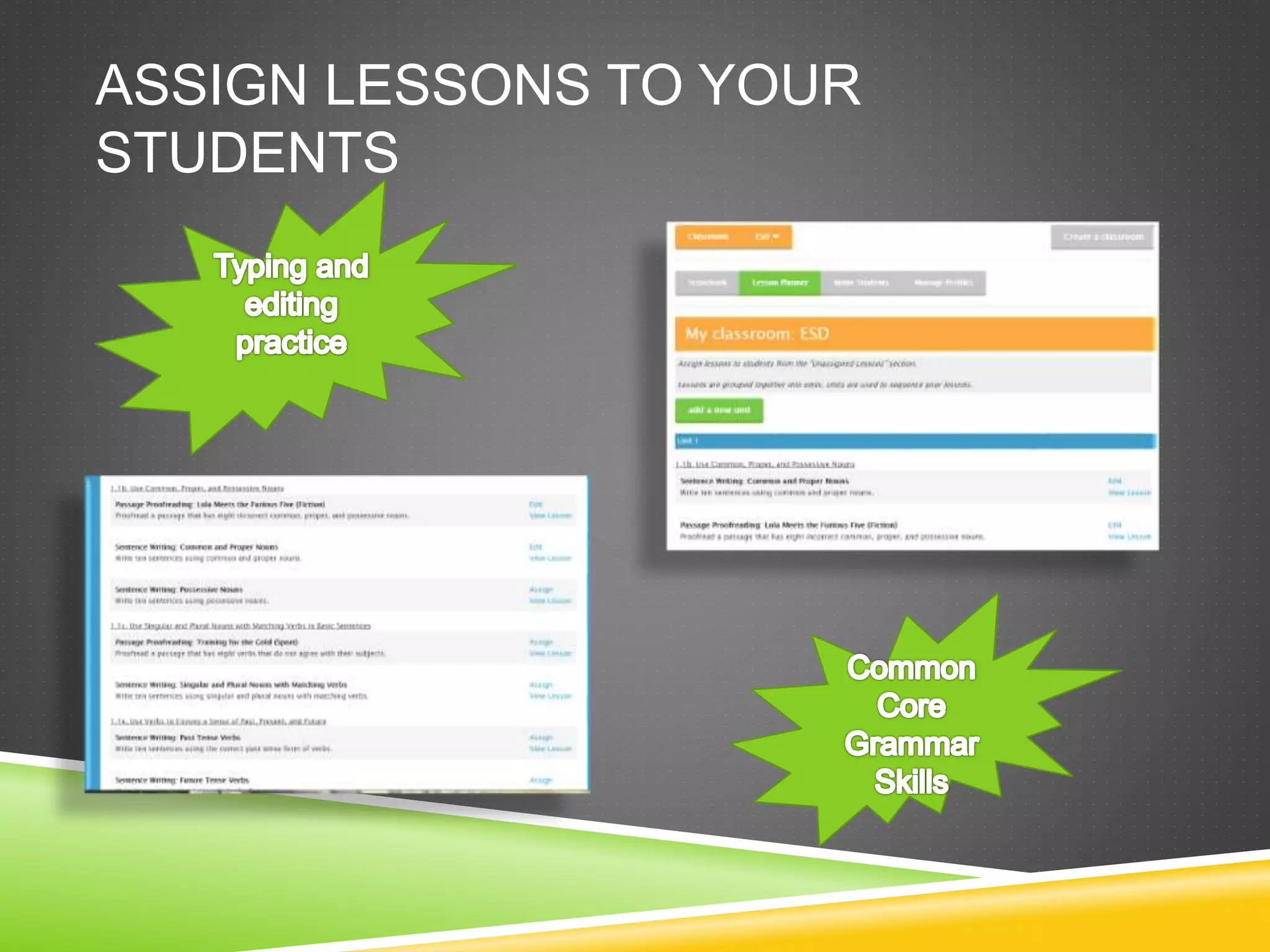 ASSIGN LESSONS TO YOUR 
STUDENTS 
 