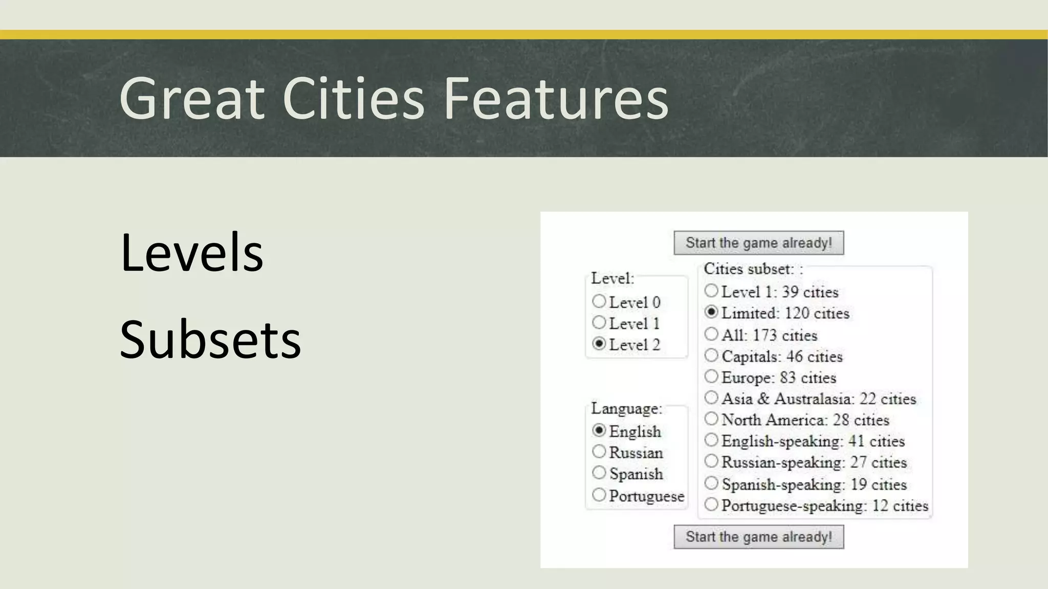 Great Cities Features
Levels
Subsets

 