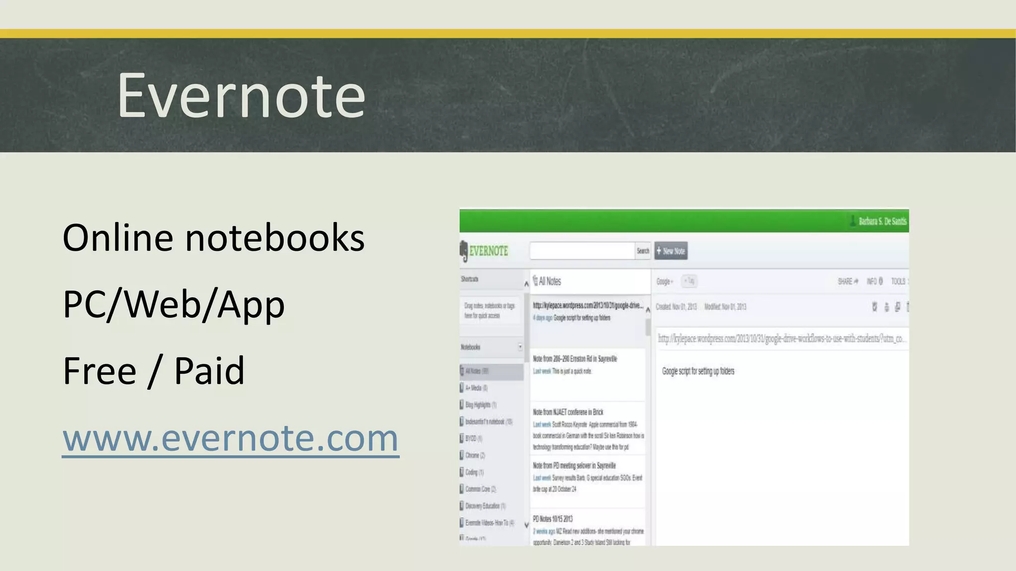Evernote
Online notebooks

PC/Web/App
Free / Paid

www.evernote.com

 