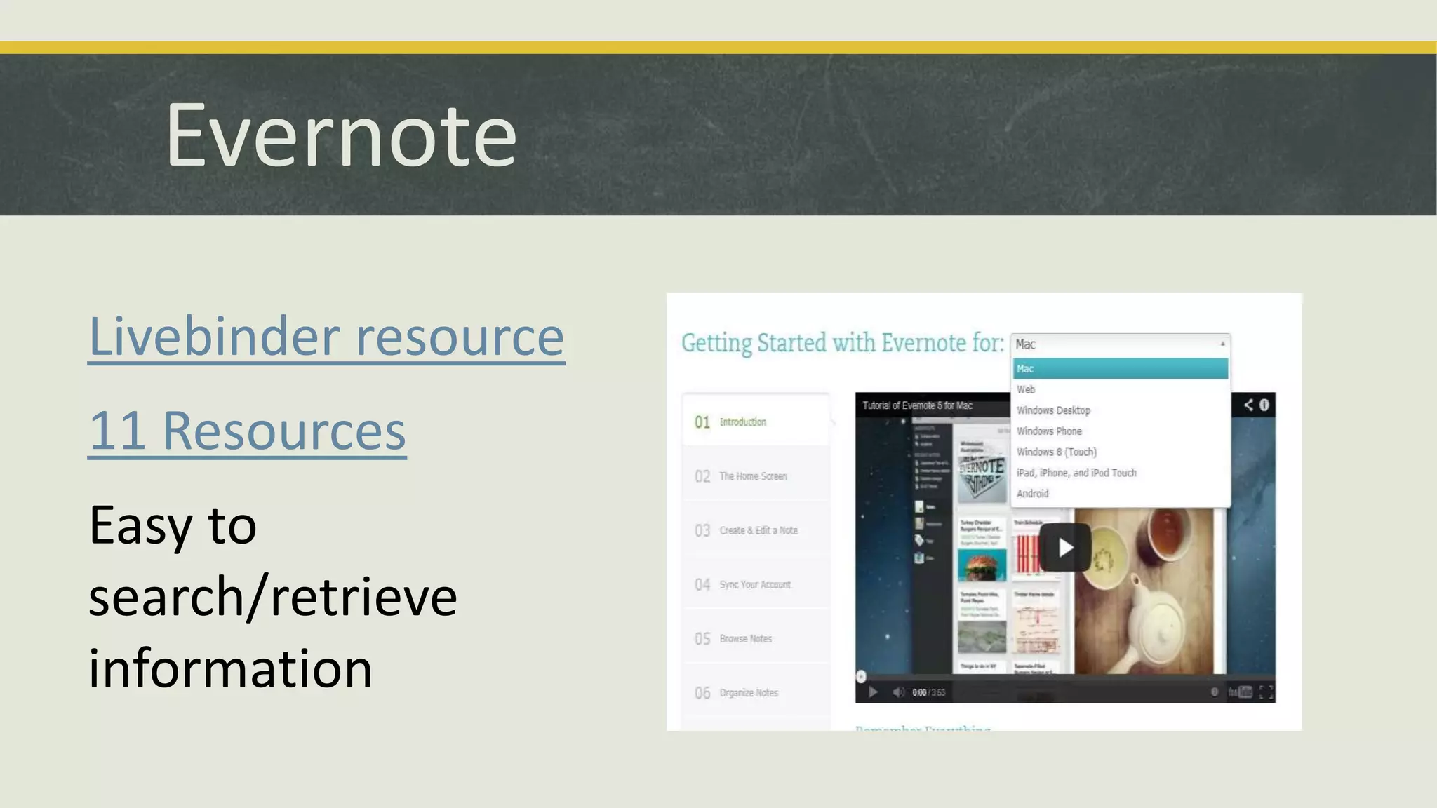 Evernote
Livebinder resource

11 Resources
Easy to
search/retrieve
information

 