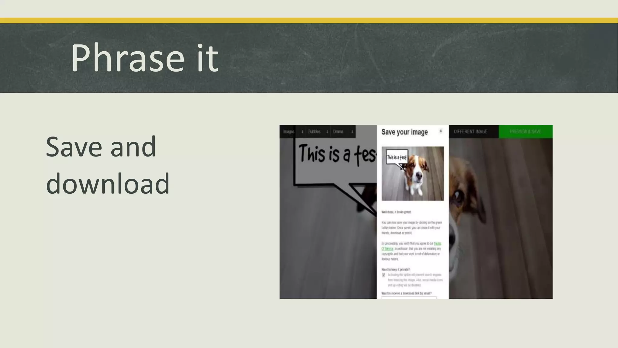 Phrase it
Save and
download

 