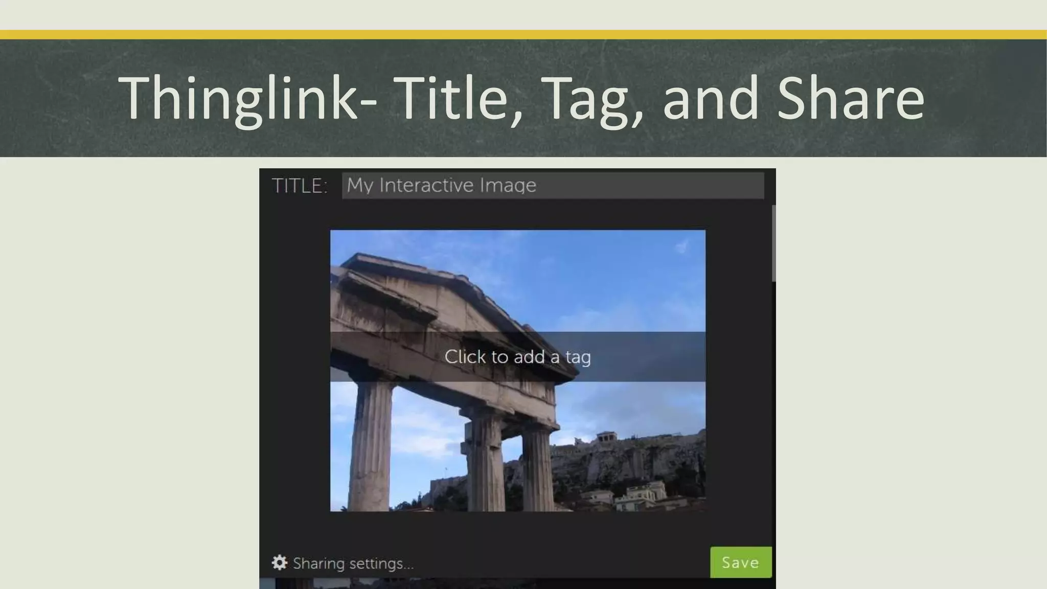 Thinglink- Title, Tag, and Share

 