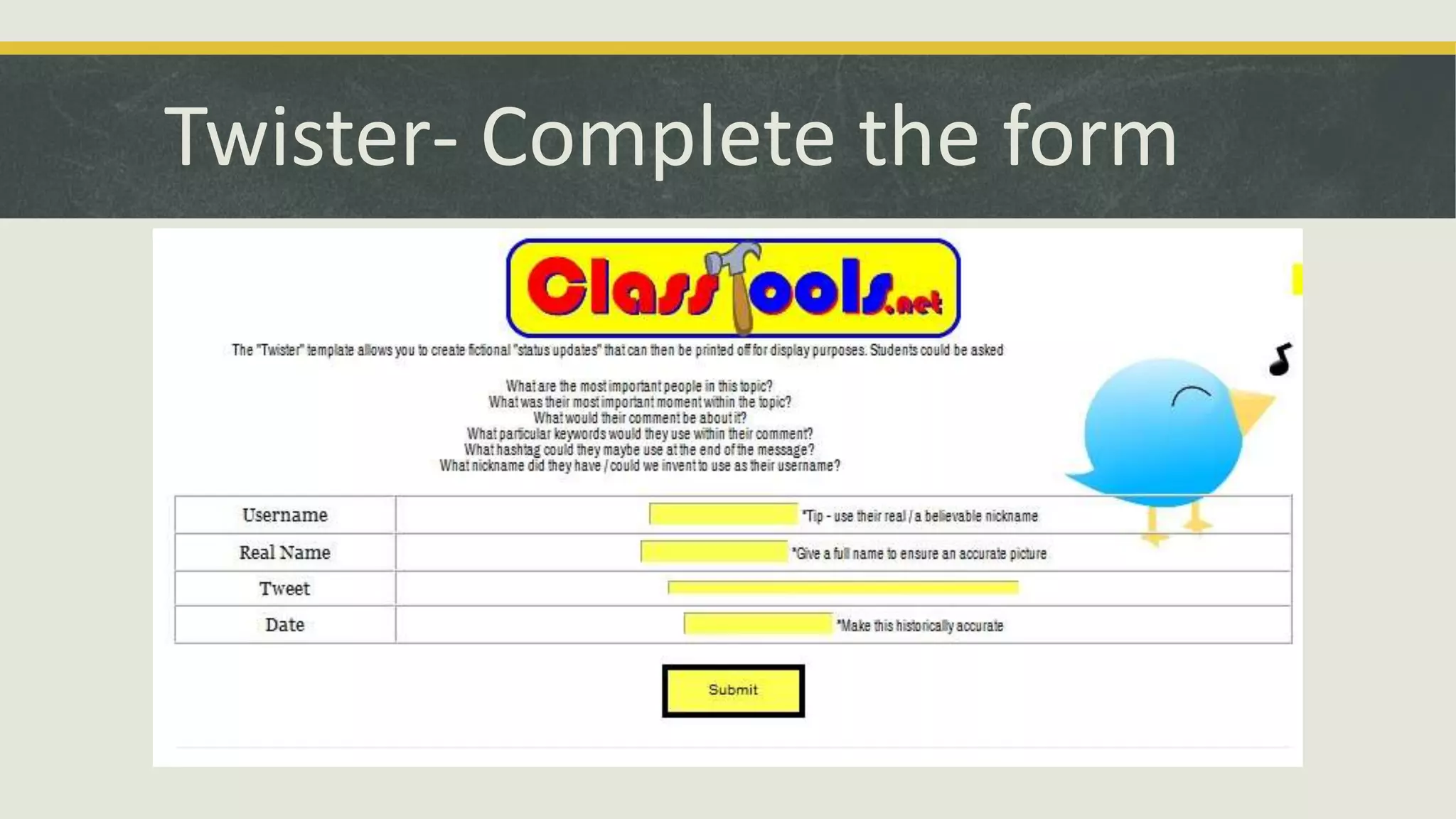 Twister- Complete the form

 
