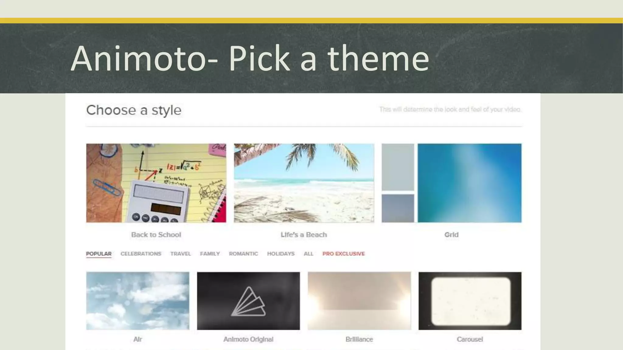 Animoto- Pick a theme

 
