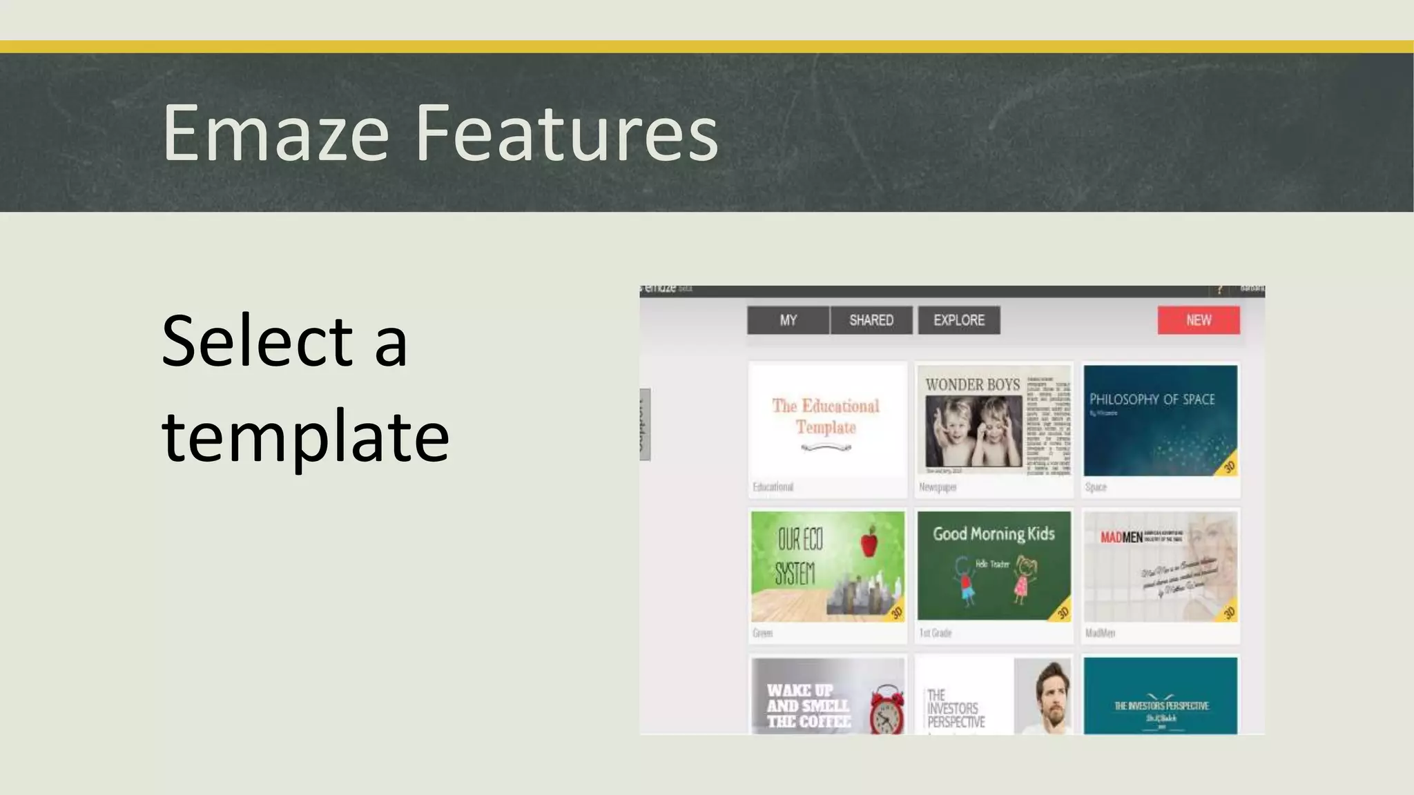 Emaze Features
Select a
template

 