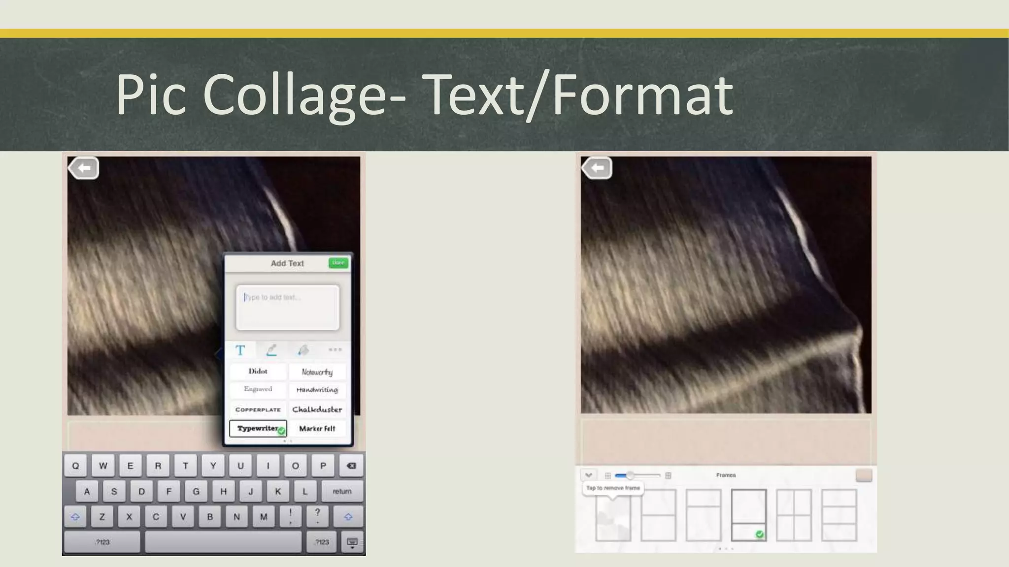 Pic Collage- Text/Format

 