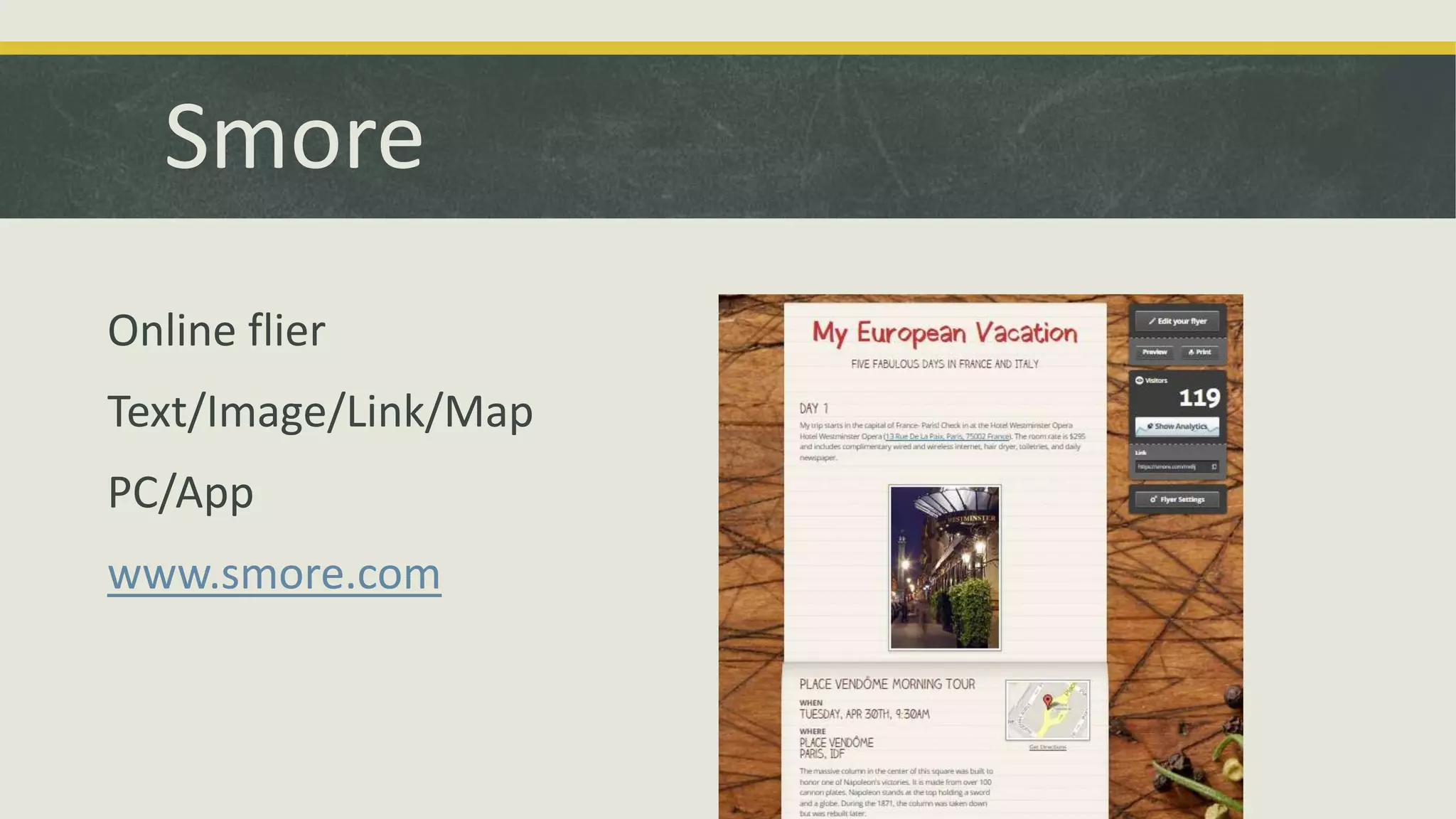 Smore
Online flier
Text/Image/Link/Map
PC/App
www.smore.com

 