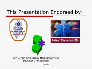 This Presentation Endorsed by: New Jersey Emergency Medical Services  Educator's Association  
