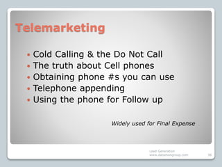 Telemarketing
 Cold Calling & the Do Not Call
 The truth about Cell phones
 Obtaining phone #s you can use
 Telephone ...
