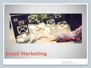 Email Marketing
Lead Generation
www.datamangroup.com 44
 