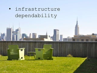 • infrastructure
dependability
 