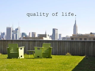 quality of life.
 