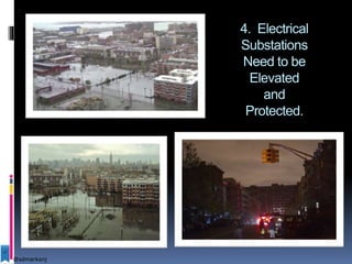 4. Electrical
Substations
Need to be
Elevated
and
Protected.
@sdmarksnj
 