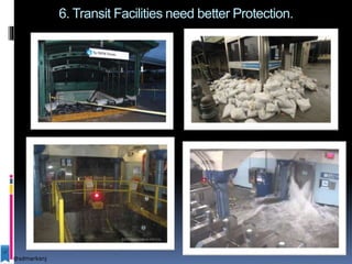 6. Transit Facilities need better Protection.
@sdmarksnj
 