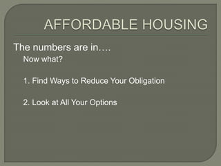 The numbers are in….
Now what?
1. Find Ways to Reduce Your Obligation
2. Look at All Your Options
 