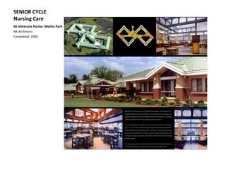 SENIOR CYCLE
Nursing Care
NJ Veterans Home- Menlo Park
NK Architects
Completed: 2000
 