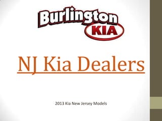 NJ Kia Dealers
    2013 Kia New Jersey Models
 