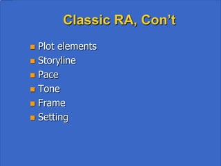 Classic Reader’s Advisory

• Subject
• Reading level
• Genre
• Writing style
• Characterization
 