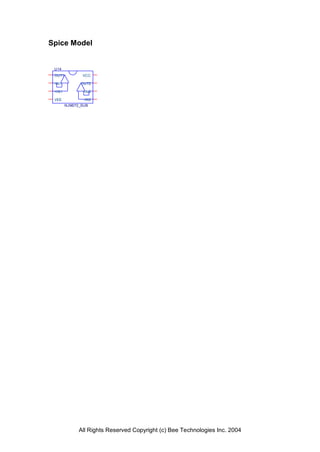 Spice Model


 U14
 OUT1          VCC

 -IN1          OUT2

 +IN1          +IN2

 VEE            -IN2
        NJM072_SUB




              All Rights Reserved Copyright (c) Bee Technologies Inc. 2004
 