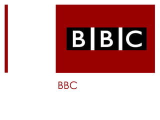 BBC
 