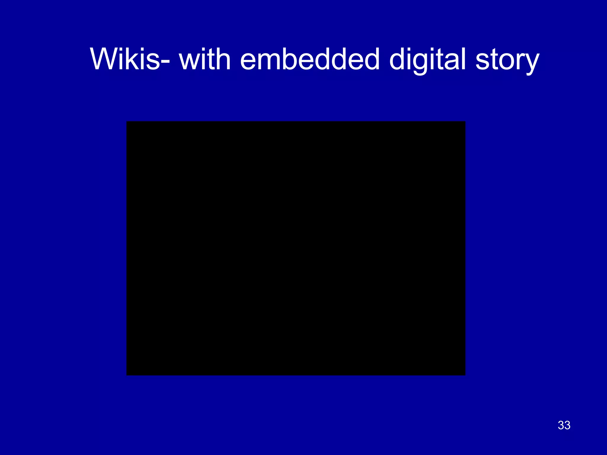 Wikis- with embedded digital story  