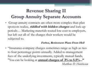 Revenue Sharing II
    Group Annuity Separate Accounts
• Group annuity contracts are often more complex than plan
  sponso...