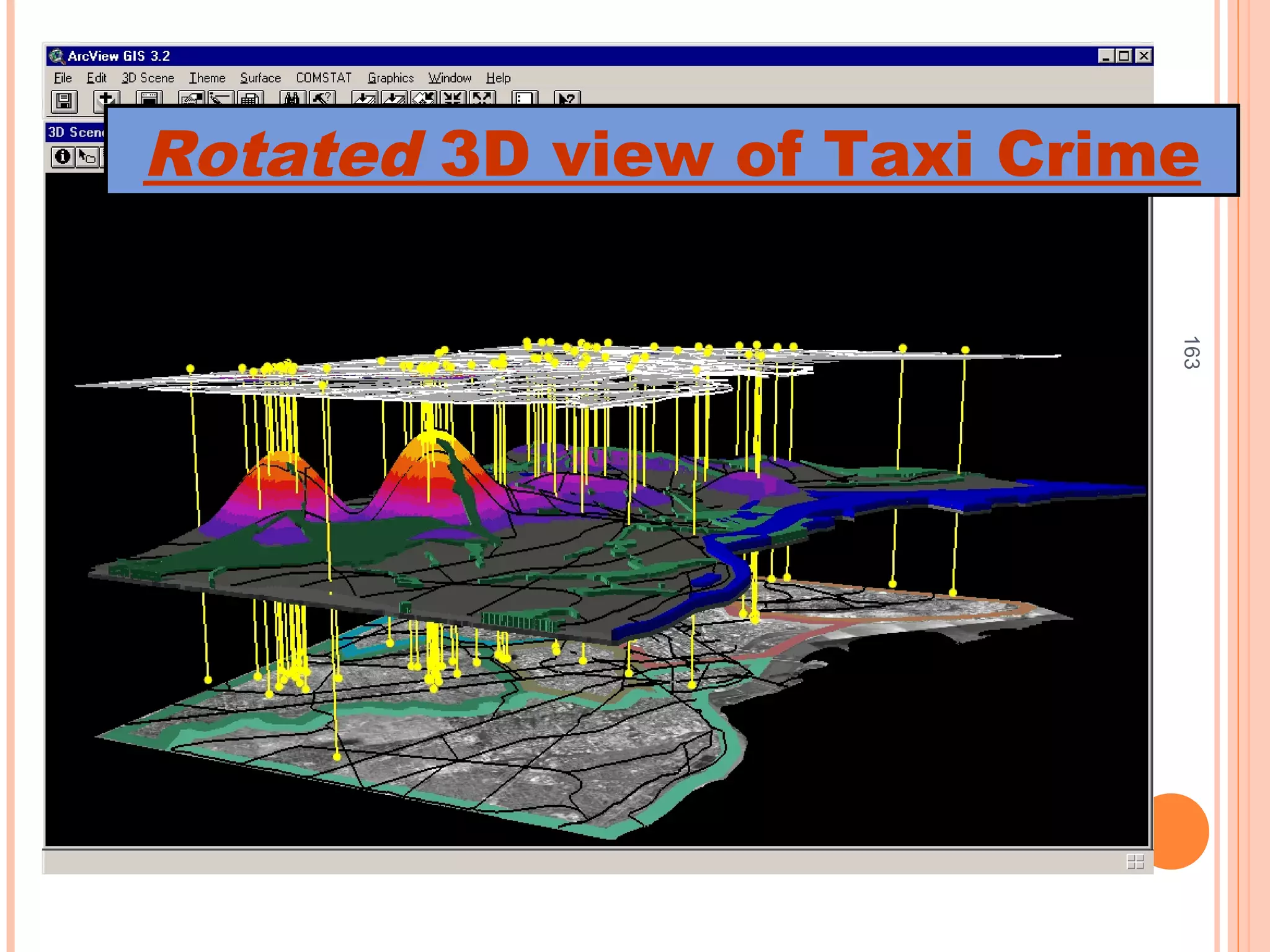 3DTAXICRIMEMAPVIEW2
163
Rotated 3D view of Taxi Crime
 