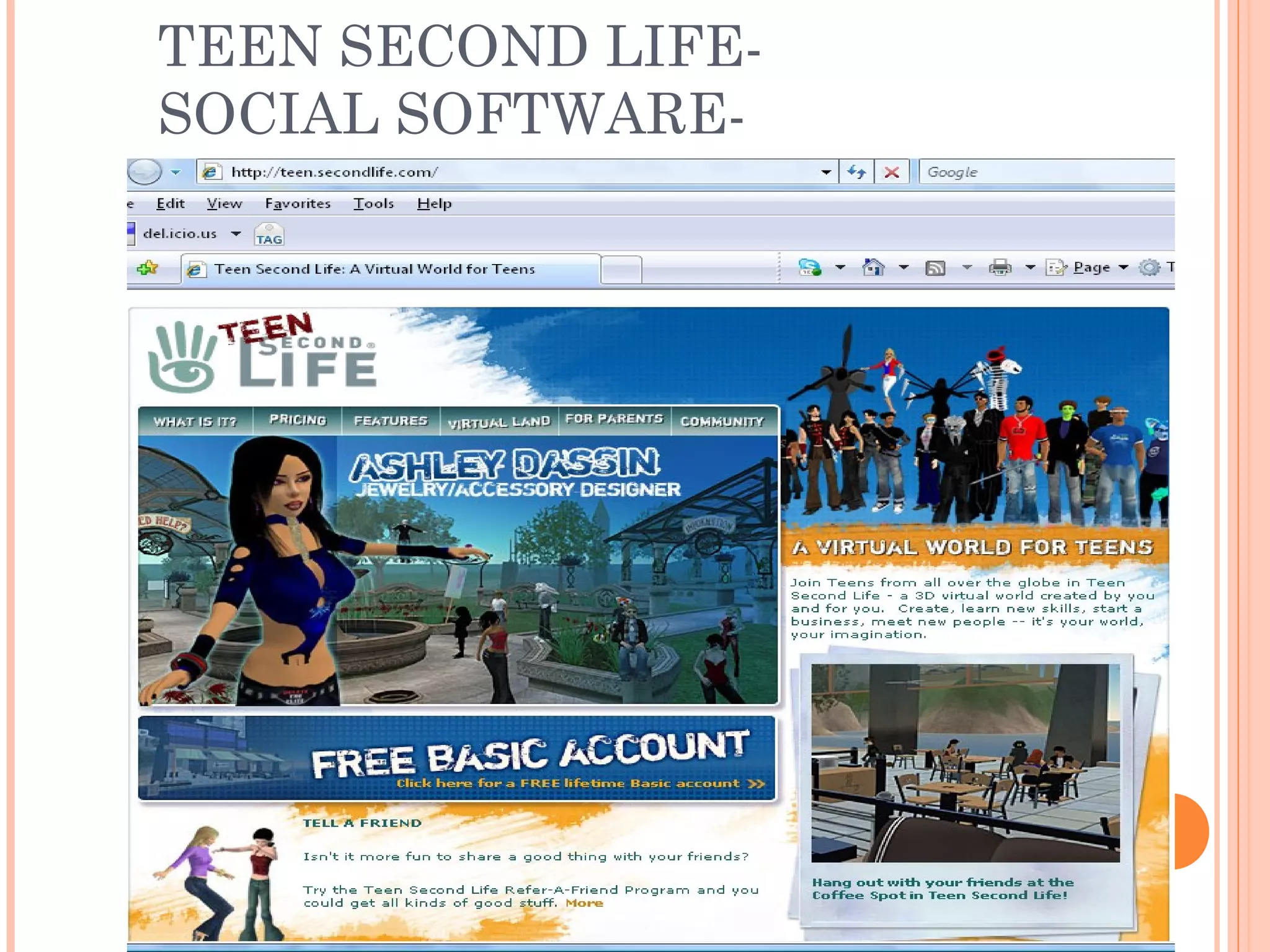 TEEN SECOND LIFE-
SOCIAL SOFTWARE-
 