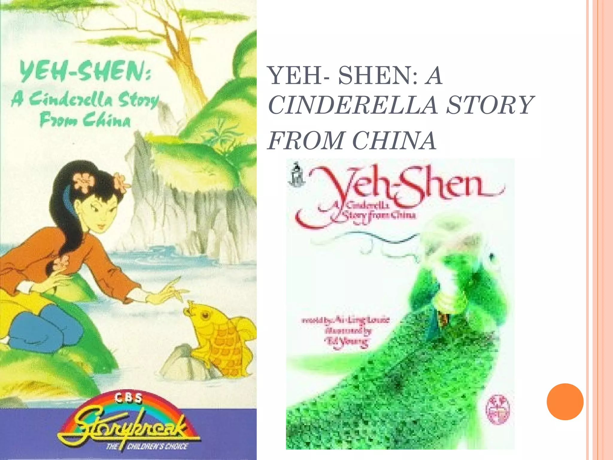YEH- SHEN: A
CINDERELLA STORY
FROM CHINA
 