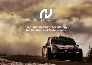 Event management technology
for the future of Motorsports
 