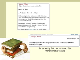 Protected by Fair Use because of its “transformative” nature 