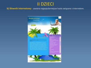 II DZIECIAnimowana bajkowa kraina zachęca do odwiedzin najmłodszych internautów.