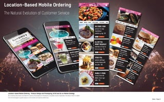 N.Kent - Project 3
Location-based Mobile Ordering - Product Design and Prototyping, UI/UX and Go-to-Market Strategy
By combining Geolocation and Machine Learning, RoamingAround developed a Hospitality Industry Application that allows Hotel’s to deliver
food and beverages to guests based on, time location and learned preferences.
 