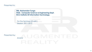 34
Presented to:
MR. Harinandan Tunga
HOD , Computer Science & Engineering Dept.
RCC Institute Of Information Technology.
For the Seminar (CS-681)
Session: 2011-2015
Presented by:
Anand
 