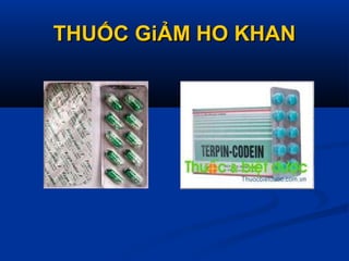 THUỐC GiẢM HO KHANTHUỐC GiẢM HO KHAN
 