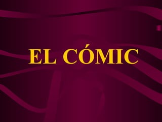 EL CÓMIC 
 