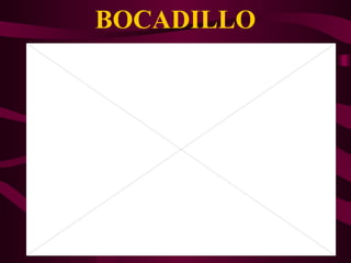 BOCADILLO 
 