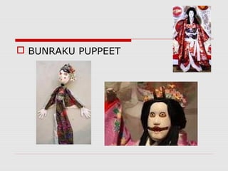  BUNRAKU PUPPEET
 