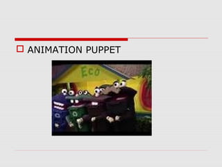  ANIMATION PUPPET
 