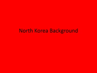 North Korea Background
 