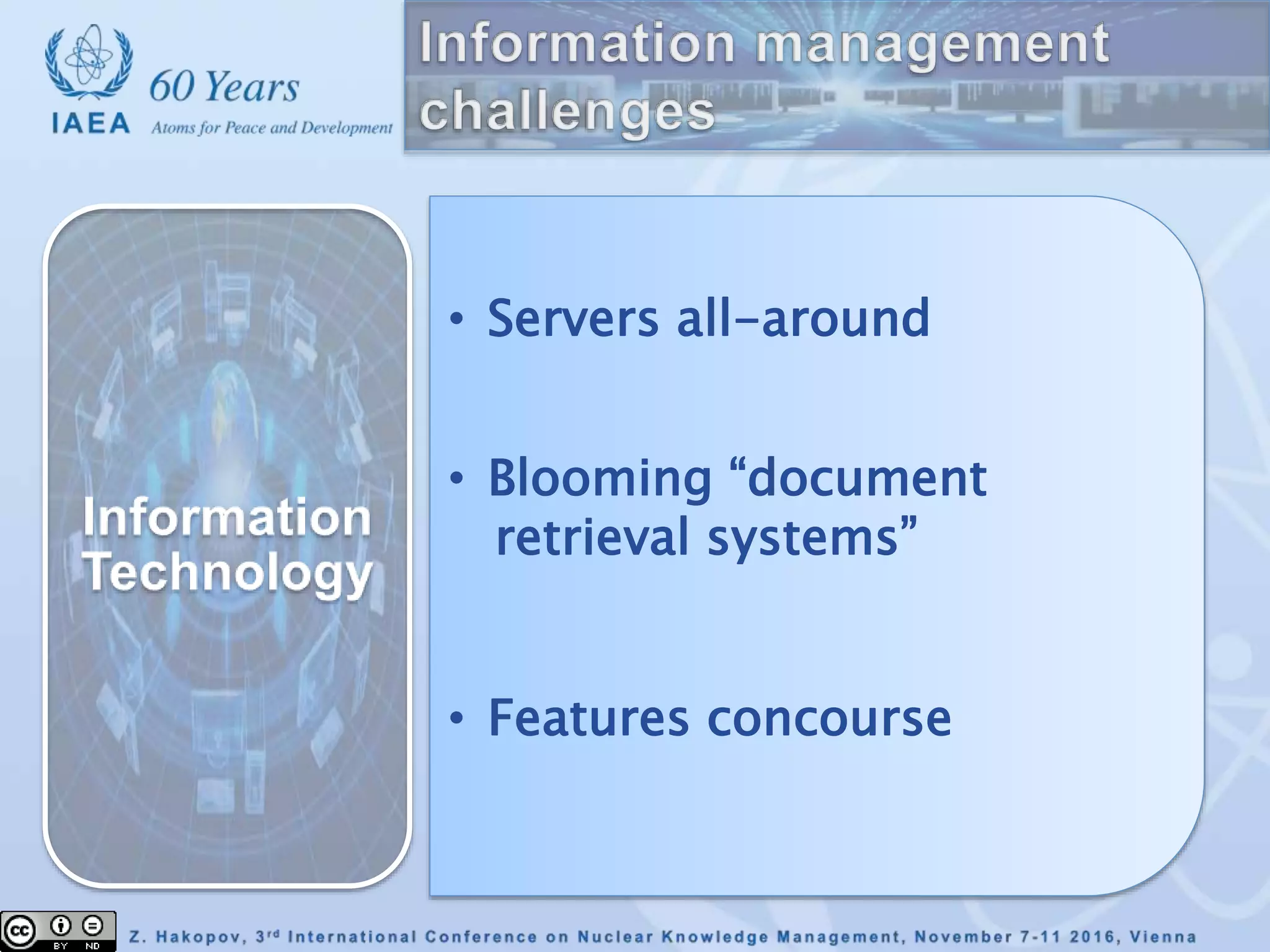 • Servers all-around
• Blooming “document
retrieval systems”
• Features concourse
 