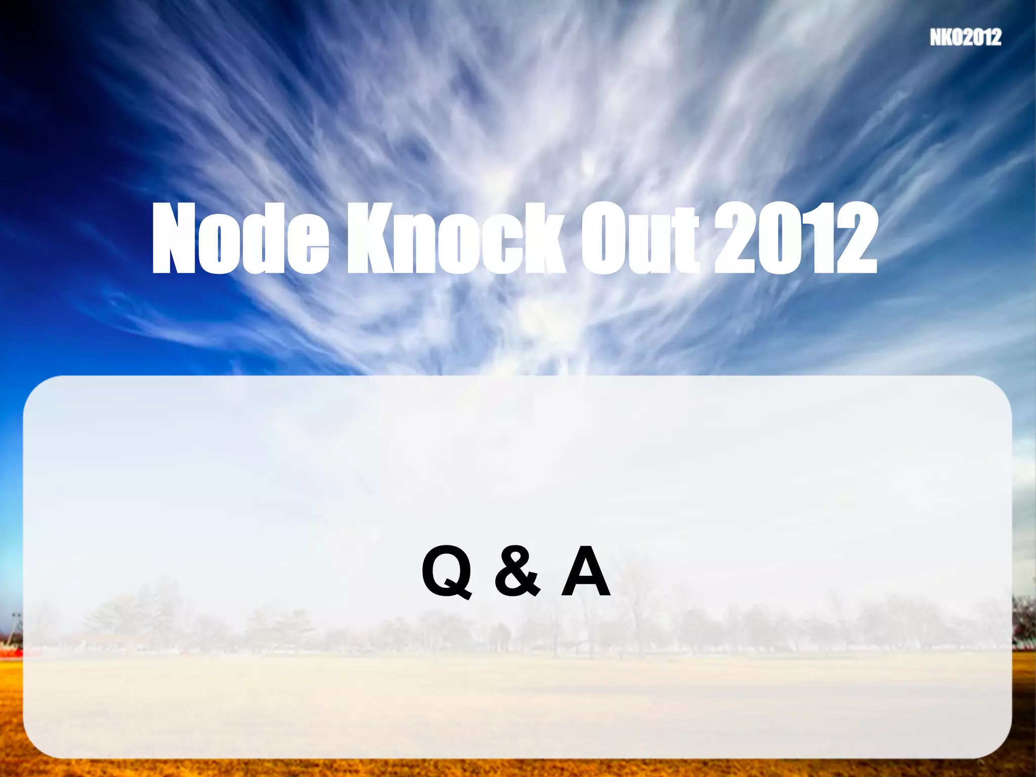 Node Knock Out 2012 Q&A 
