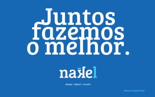 #Deus é sempre bom!
Juntos
fazemos
o melhor.
 