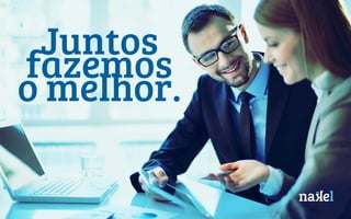 Juntos
fazemos
o melhor.
 
